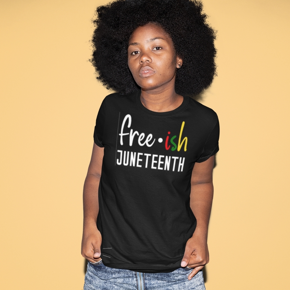 Women's Juneteeth Free-ish black tshirt